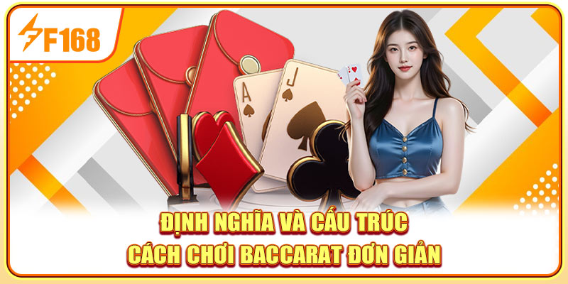 Định nghĩa và cấu trúc cách chơi baccarat đơn giản