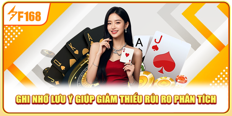 Ghi nhớ lưu ý giúp giảm thiểu rủi ro phân tích