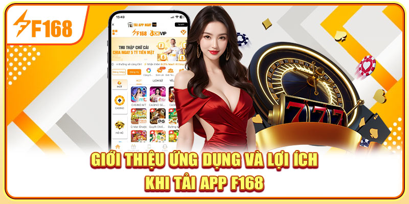 Giới thiệu ứng dụng và lợi ích khi tải app F168