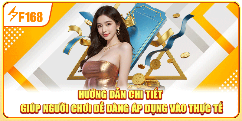 Hướng dẫn chi tiết giúp người chơi dễ dàng áp dụng vào thực tế