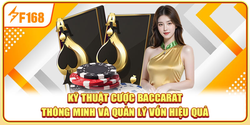 Kỹ thuật cược baccarat thông minh và quản lý vốn hiệu quả