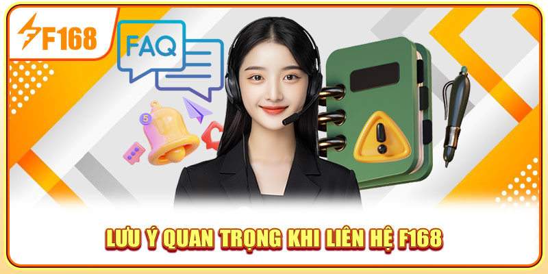 Lưu ý quan trọng khi liên hệ F168 mọi hội viên cần nắm
