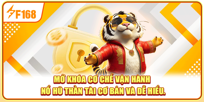 Mở khóa cơ chế vận hành nổ hũ thần tài cơ bản và dễ hiểu