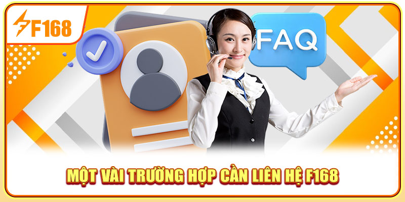 Một vài trường hợp cần liên hệ F168
