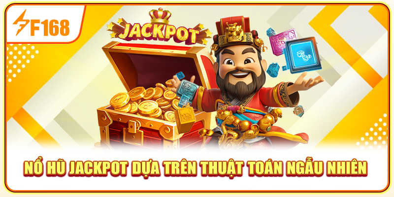 Nổ hũ jackpot dựa trên thuật toán ngẫu nhiên Nổ hũ jackpot dựa trên thuật toán ngẫu nhiên