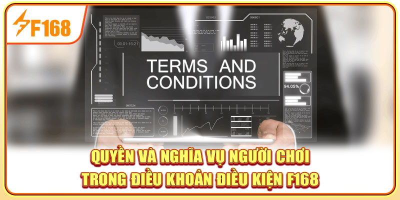 Quyền và nghĩa vụ người chơi trong điều khoản điều kiện F168