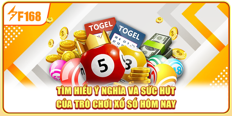 Tìm hiểu ý nghĩa và sức hút của trò chơi xổ số hôm nay