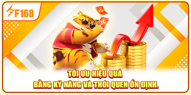 Tối ưu hiệu quả bằng kỹ năng và thói quen ổn định Tối ưu hiệu quả bằng kỹ năng và thói quen ổn định