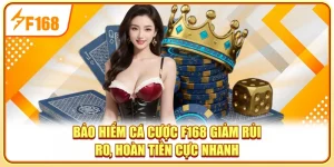 Bảo Hiểm Cá Cược F168 - Giảm Rủi Ro, Hoàn Tiền Cực Nhanh