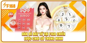 Dàn Đề Bất Tử Tại F168 - Chiến Lược Chơi Số Thông Minh