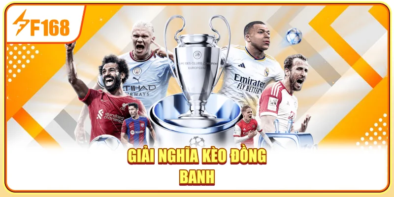 Giải nghĩa kèo đồng banh